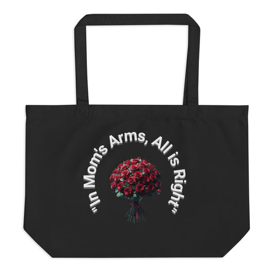 Large organic tote bag Red Rose In Mom's Arms All is Right