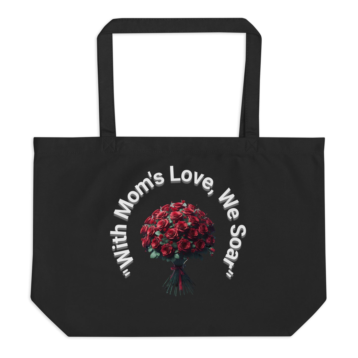 Large organic tote bag Red Rose With Moms Love We Soar